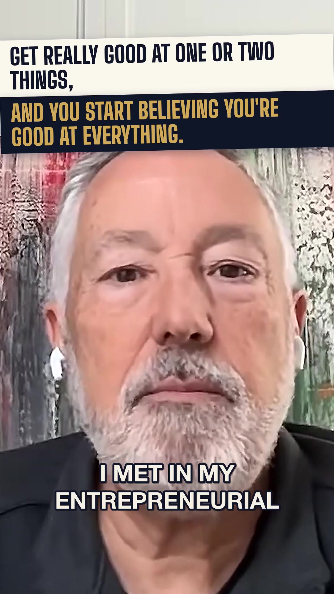 Get really good at one or two things, and you start believing you're good at everything. That's the trap.