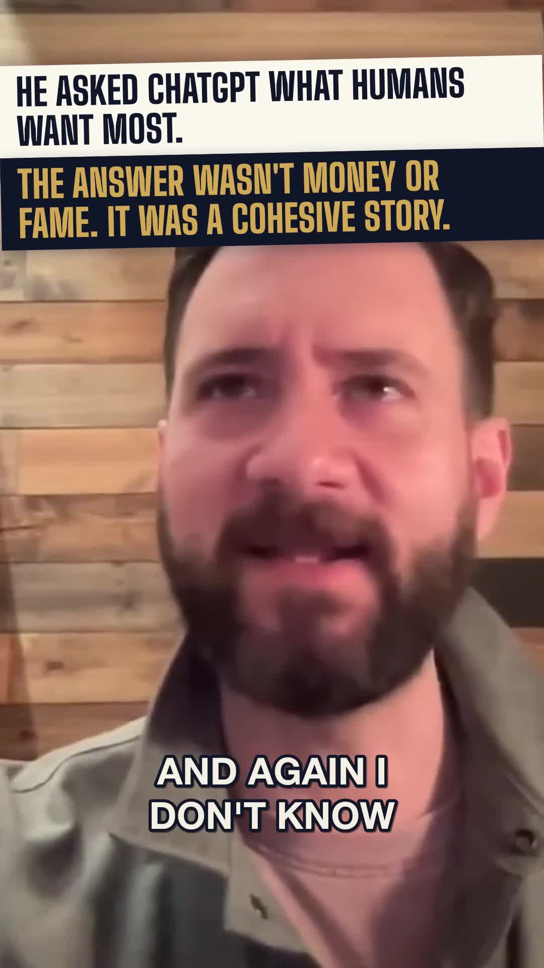 He asked ChatGPT what humans want most. The answer wasn't money or fame, it was a cohesive story.