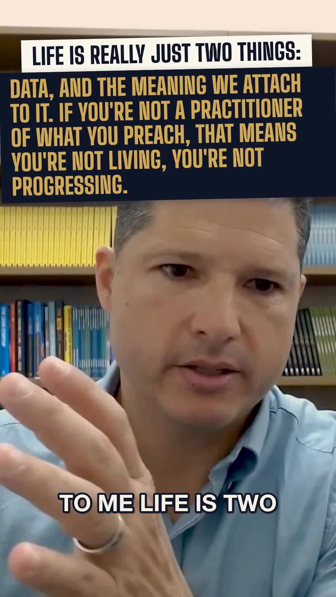 Life is data, and the meaning we choose to attach to it. That gap is the whole game.