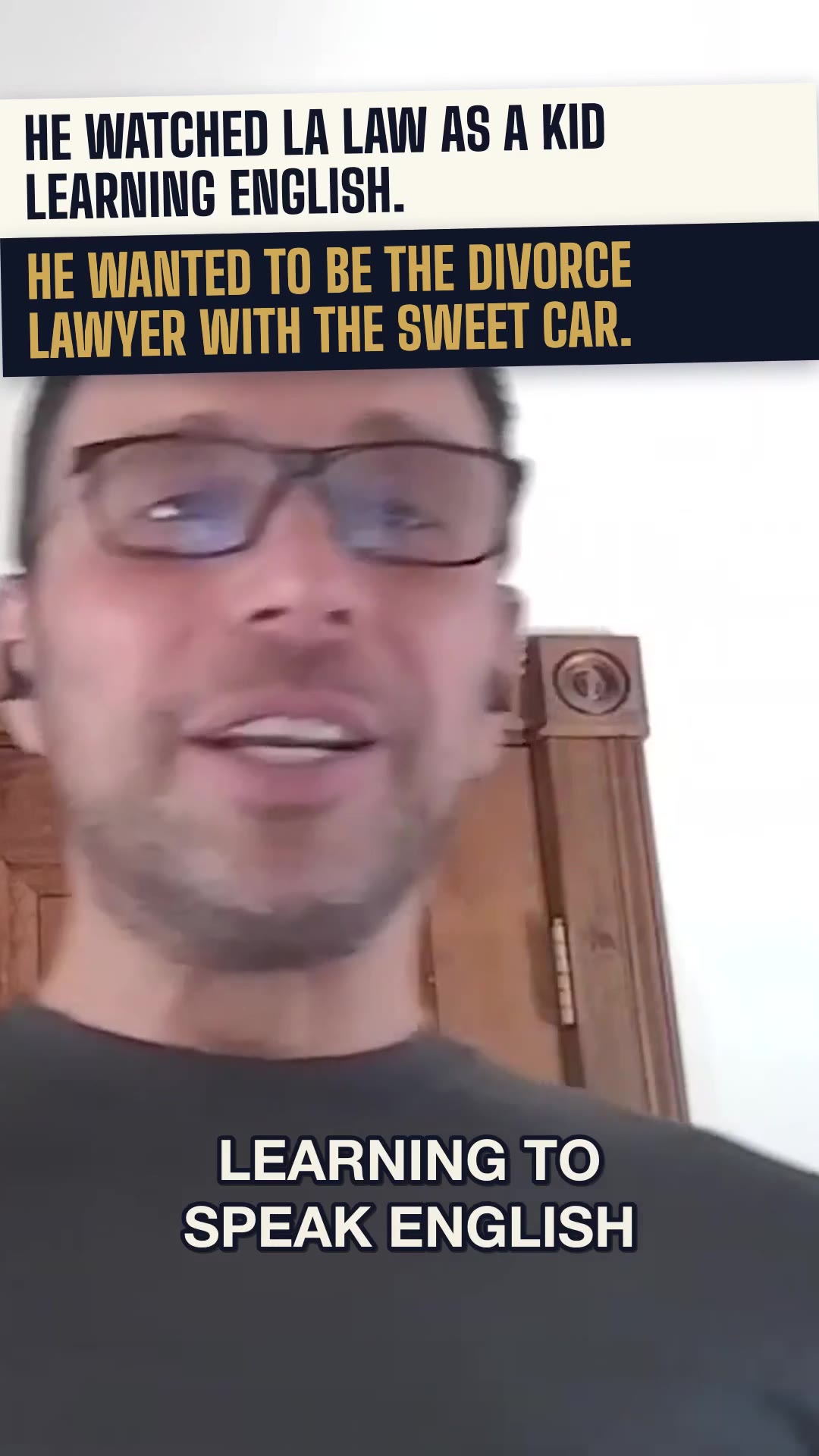 He watched LA Law as a kid and wanted to be the lawyer with the sweet car and the jury hanging on every word.